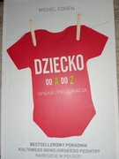 Dziecko od A do Z Opieka i... Michel Cohel