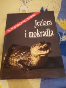 Jeziora i mokradła. Encyklopedia Dzikich Zwierząt. DELTA Świat Książki