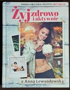 Żyj zdrowo i aktywnie z Anną Lewandowską.