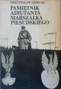Pamiętnik adiutanta marszałka Piłsudskiego