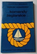 KOMENDY ŻEGLARSKIE - TADEUSZ ADAMOWICZ