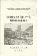 Gostyń na starych widokówkach - Kalendarz 1985