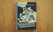 Roboty betoniarskie i zbrojeniowe, Jerzy Dilis, Andrzej Siennicki 