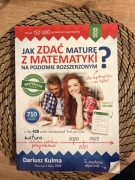 Jak zdać maturę z matematyki na poziomie rozszerzonym.  Dariusz Kulma