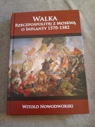 Witold Nowodworski - Walka Rzeczpospolitej z Moskwą o Inflanty 1570 - 1582