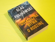Książka Ostateczna bitwa o rodzinę Ks. Piotr Glas Jacek Pulikowski