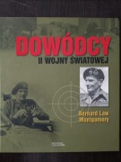 Dowódcy II wojny światowej T. 15 Bernard Law Montgomery