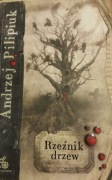 Andrzej Pilipiuk. Rzexnik drzew
