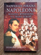 Największa porażka Napoleona. Rodzina wyniesiona na trony D. Seward BDB
