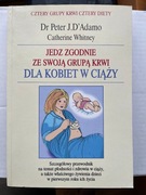 D'Adamo - Jedz zgodnie ze swoją grupą krwi - Dla kobiet w ciąży