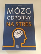 Mózg Odporny Na Stres - Melanie Greenberg 