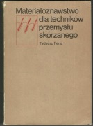 Materiałoznawstwo dla techników przemysłu skórzanego - Persz Tadeusz