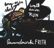 Annie Lewandowski Fred Frith - Long As In Short, Walk As In Run