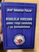 Rewolucja Francuska wobec religii katolickiej i jej duchowieństwa Pelczar 