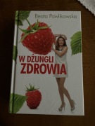 Beata Pawlikowska „W dżungli zdrowia”
