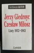 Jerzy Giedroyc Czesław Miłosz Listy 1952 - 1963