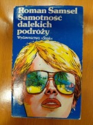 Samotność dalekich podróży Roman Samsel