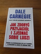 Jak zdobyć przyjaciół i zjednać sobie ludzi - Dale Carnegie 
