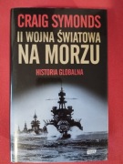 II wojna światowa na morzu. Historia globalna. Craig  Simons  WYDANIE 1 !!!