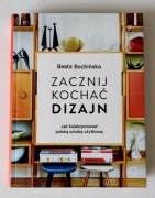Beata Bochińska Zacznij kochać design