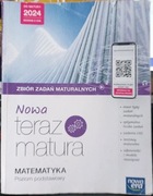 Nowa teraz matura Zbiór zadań maturalnych Matematyka Zakres podstawowy 2024