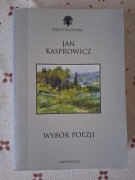 Jan Kasprowicz - Wybór poezji, wstęp i opracowanie Jan Józef Lipski