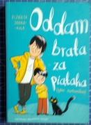 Oddam brata za piątaka Elżbieta Jodko-Kula