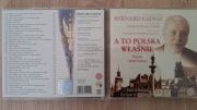 BERNARD ŁADYSZ -  A TO POLSKA WŁAŚNIE