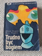A. B. STRUGACKI - TRUDNO BYĆ BOGIEM. DRUGI NAJAZD MARSJAN