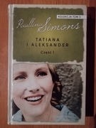 Paulina Simons, Tatiana i Aleksander cz. 1