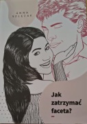 Jak zatrzymać faceta?