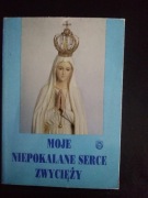 Moje Niepokalane Serce Zwycięży- opr. siostra M. M 