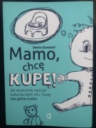 Mamo,chcę kupę