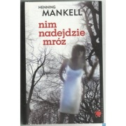 Nim nadejdzie mróz - Mankell Henning