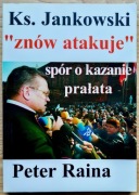 Peter Raina - Ks. Jankowski "znów atakuje"