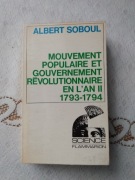 Albert Soboul - Mouvement populaire et Gouvernement revolutionaire 