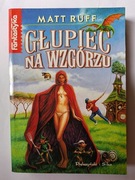 Głupiec Na Wzgórzu " Maty Ruff