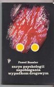 ZARYS PSYCHOLOGII ZAPOBIEGANIA WYPADKOM DROGOWYM