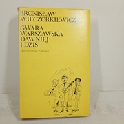 Gwara warszawska dawniej i dziś. Bronisław Wieczorkiewicz 