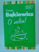 Książka "O melba!" Grażyna Bąkiewicz