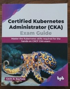 Książka Certified Kubernetes Administrator (CKA) Exam Guide.