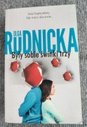 Olga Rudnicka / Były sobie świnki trzy