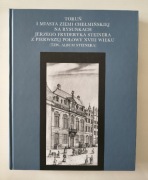 Toruń i miasta ziemi chełmińskiej na rysunkach Jerzego Fryderyka Steinera