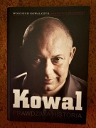 Kowal. Prawdziwa historia Krzysztof Stanowski, Wojciech Kowalczyk