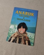 Anaruk chłopiec z Grenlandii - Czesław Centkiewicz