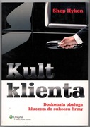Kult Klienta Shep Hyken obsługa klienta kluczem do sukcesu firmy