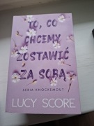 To, co chcemy zostawić za sobą  Tom 3 Lucy Score