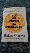 Tego nie kupisz za pieniądze. 8 nawyków, które wzbogaca ... Robin Sharma