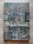 Jakub z Ankony - Miasto świateł (Chiny, Marco Polo)