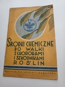 ŚRODKI CHEMICZNE DO WALKI Z CHOROBAMI I SZKODNIKAMI ROŚLIN  1936